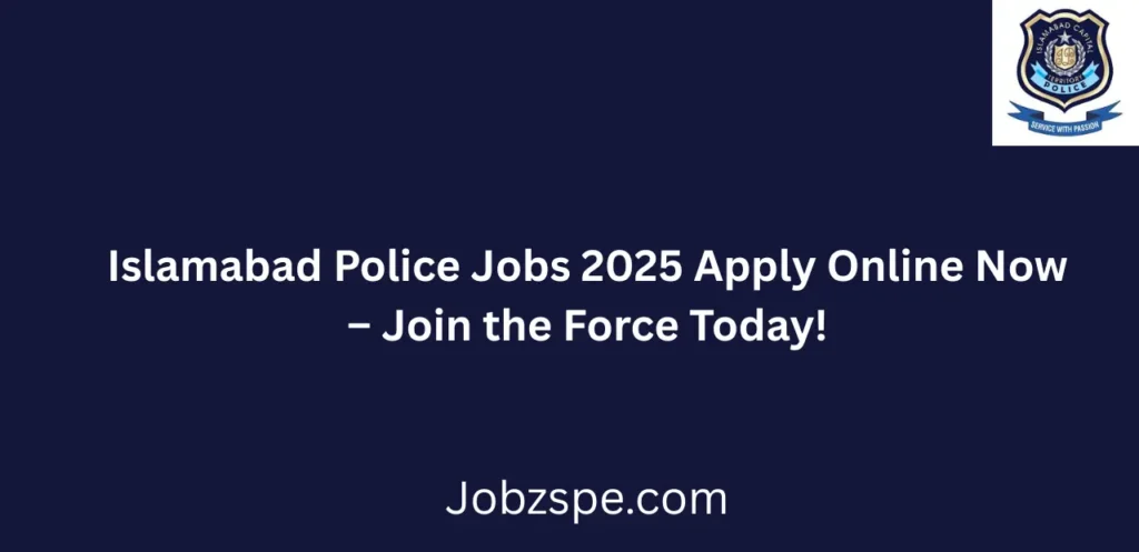 Islamabad Police Jobs 2025 Apply Online Now Start Your Career in Law Enforcement