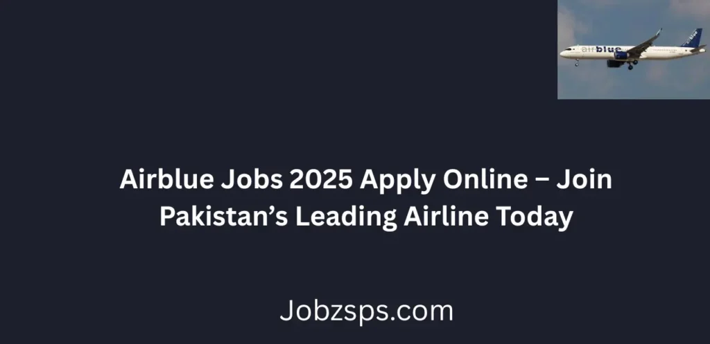 Airblue Jobs 2025 Apply Online Join Pakistan’s Leading Airline Today