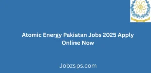 Atomic Energy Pakistan Jobs 2025 Apply Online Now