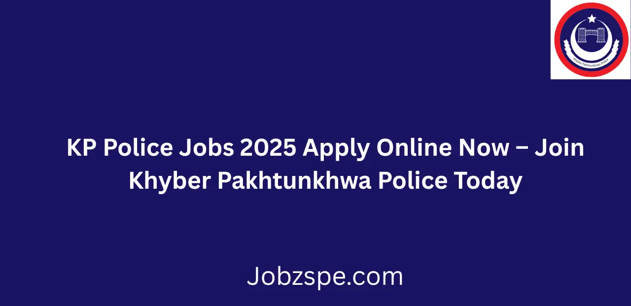KP Police Jobs 2025 Apply Online Now Latest Vacancies in KP Police